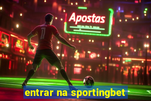 entrar na sportingbet